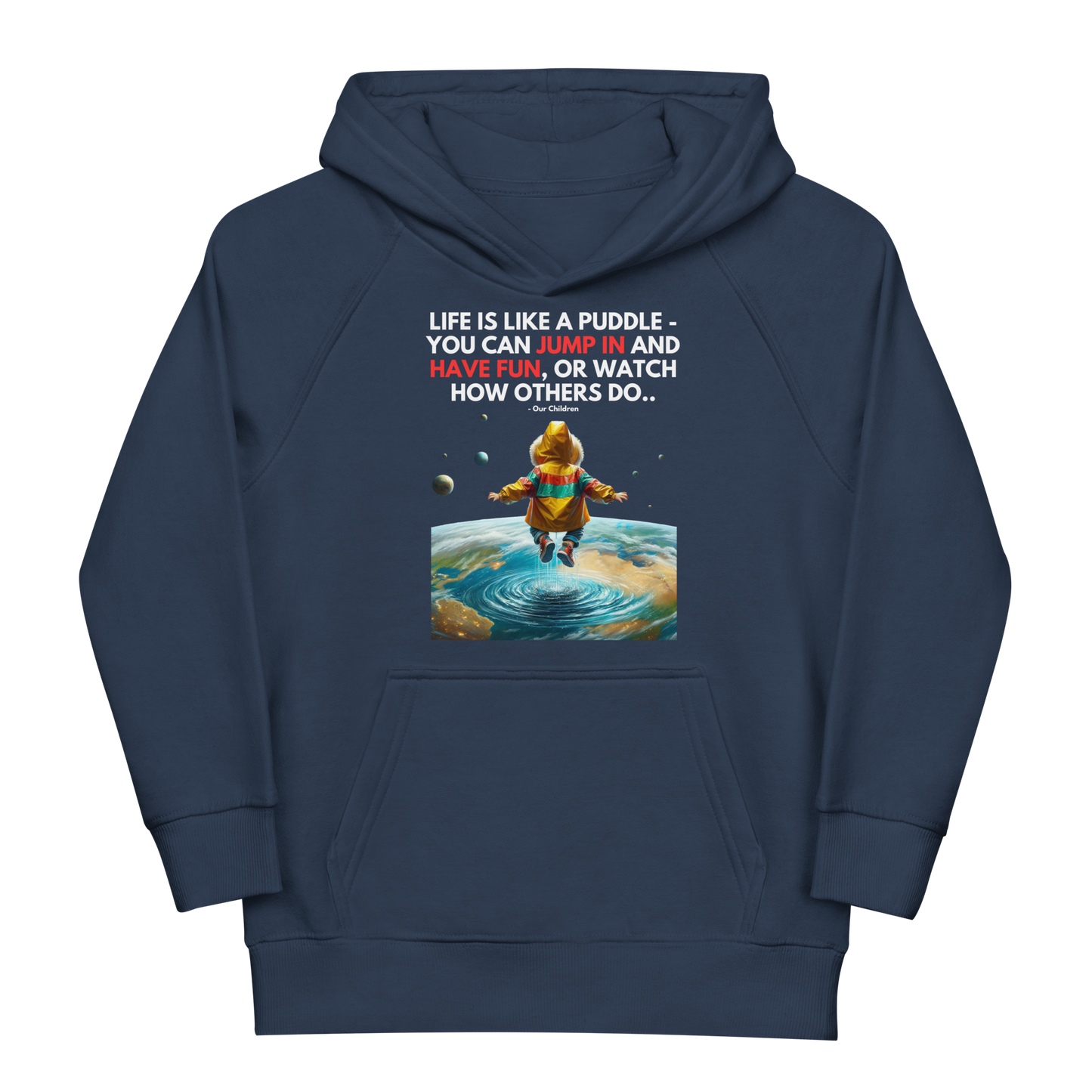 Kids Eco Hoodie | Life is like a puddle