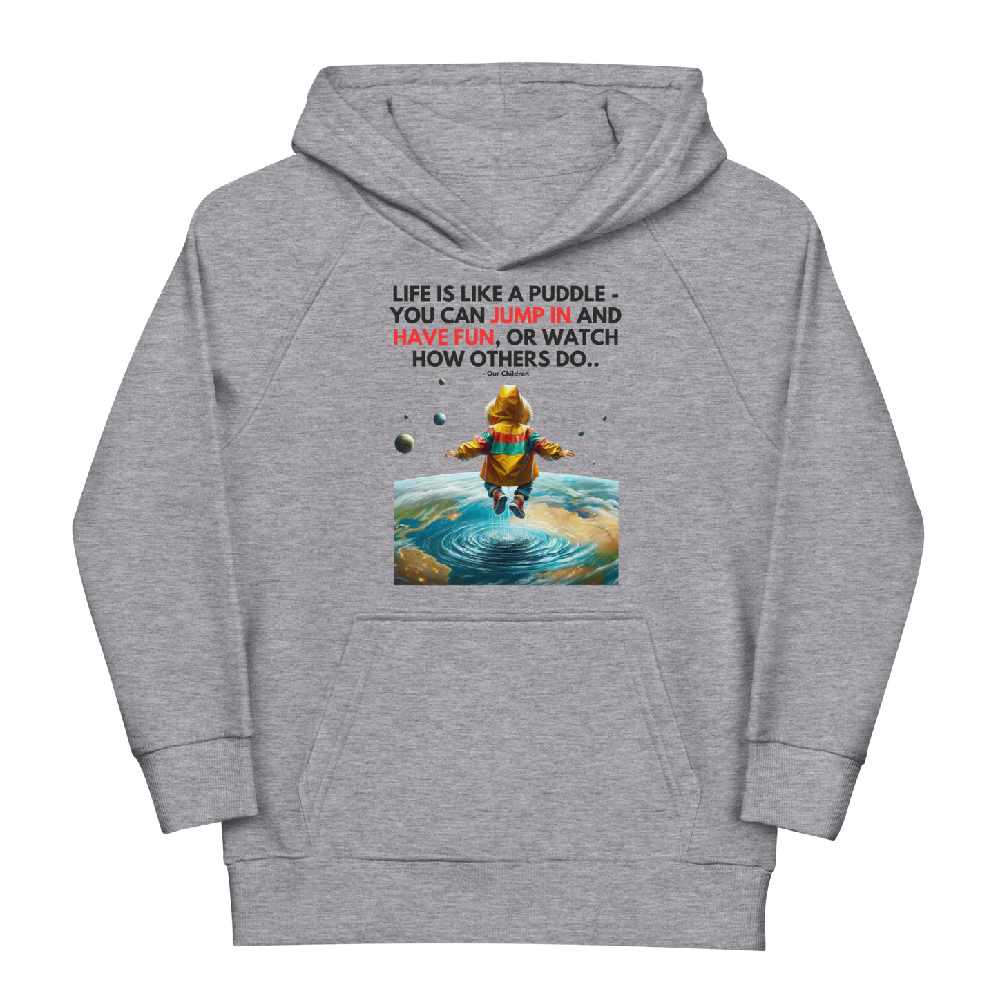 Kids Eco Hoodie | Life is like a puddle