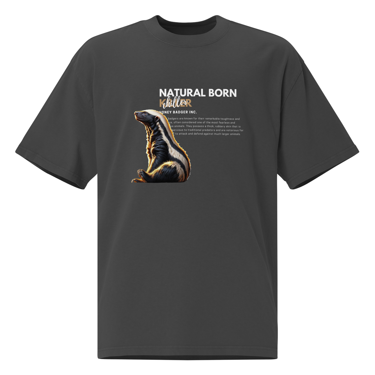 Oversized Faded T-Shirt | Honey Badger - Natural Born Chiller
