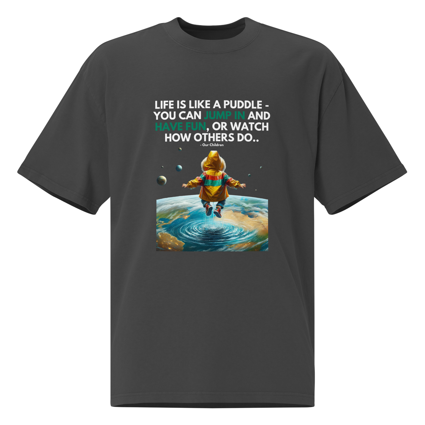 Oversized Faded T-Shirt | Life is like a Puddle