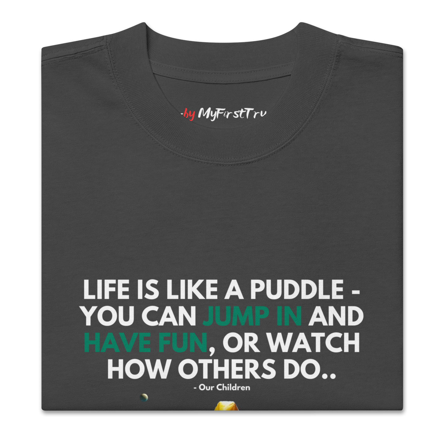 Oversized Faded T-Shirt | Life is like a Puddle