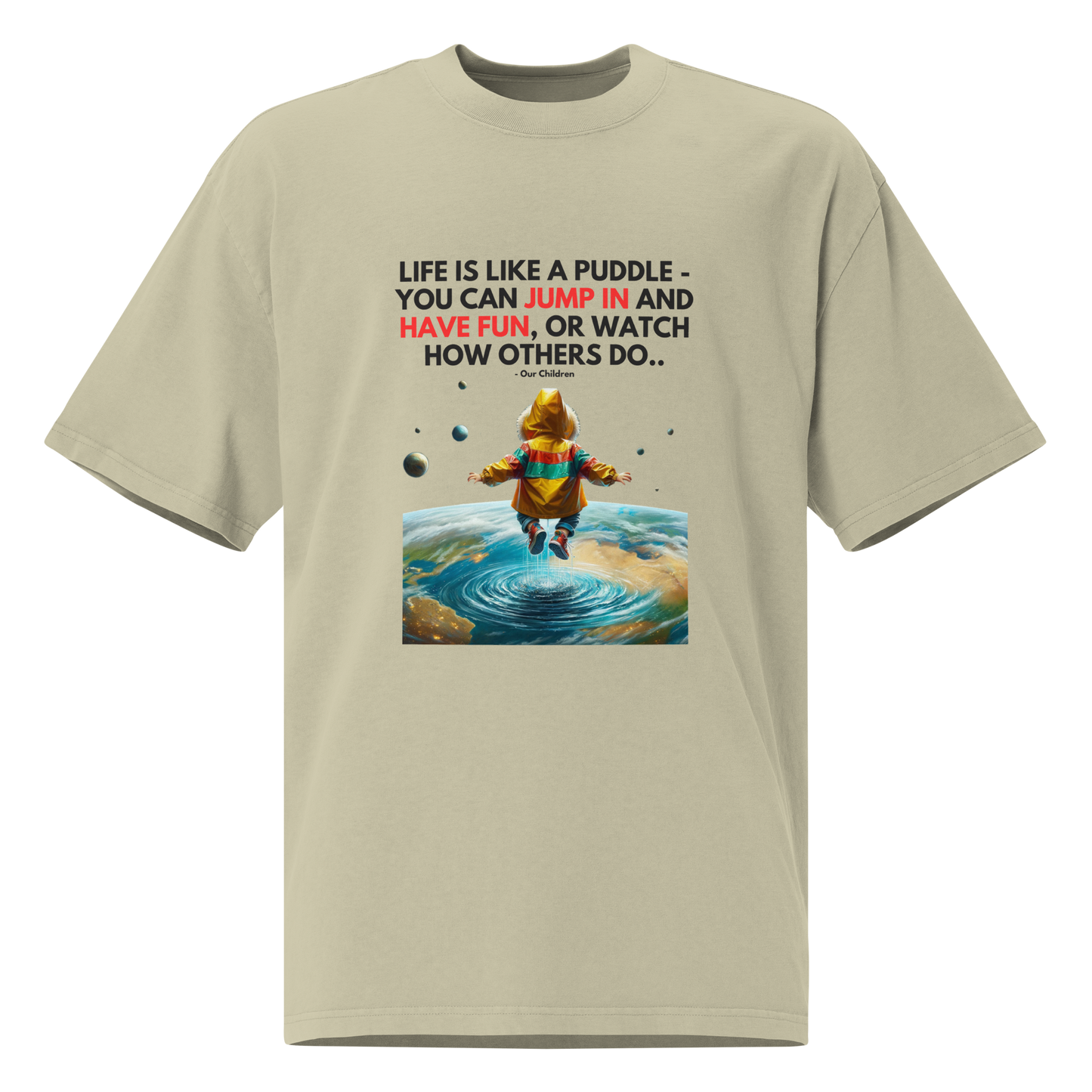 Oversized Faded T-Shirt | Life is like a Puddle