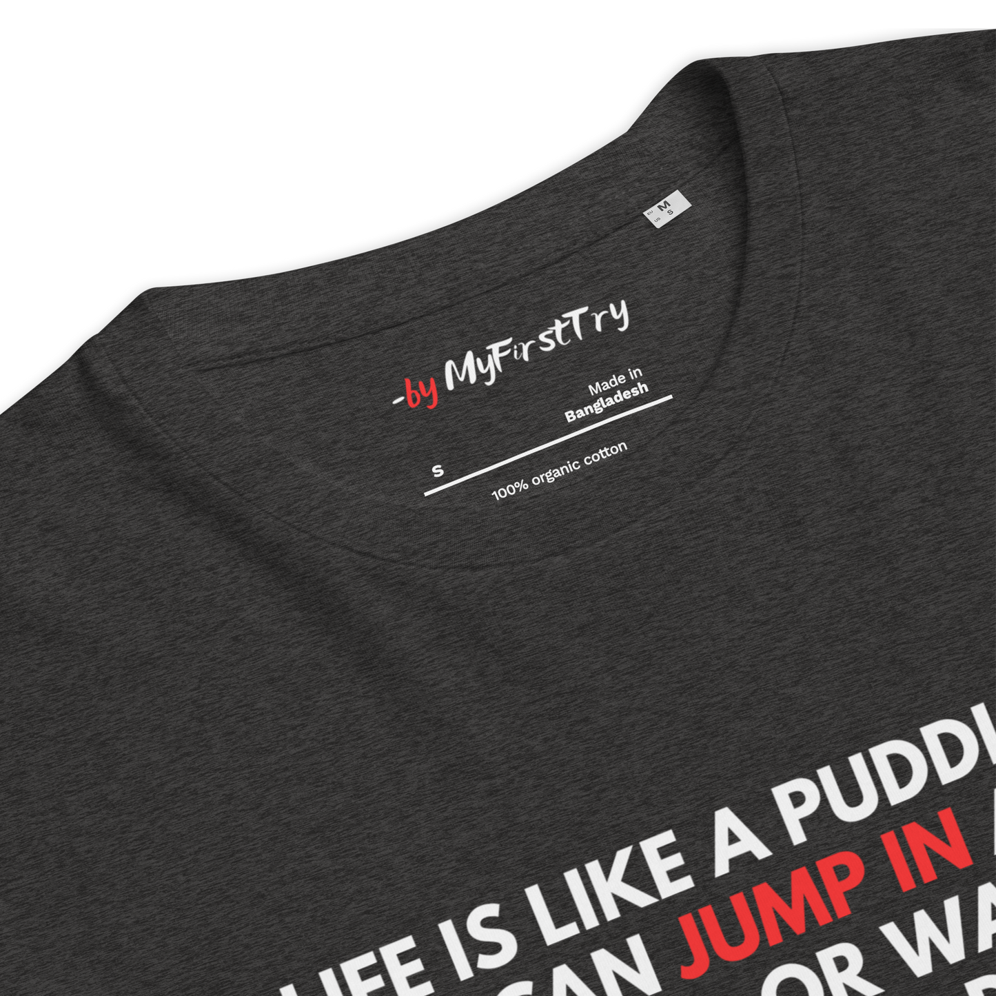 Unisex Organic Cotton T-Shirt | Life is like a Puddle
