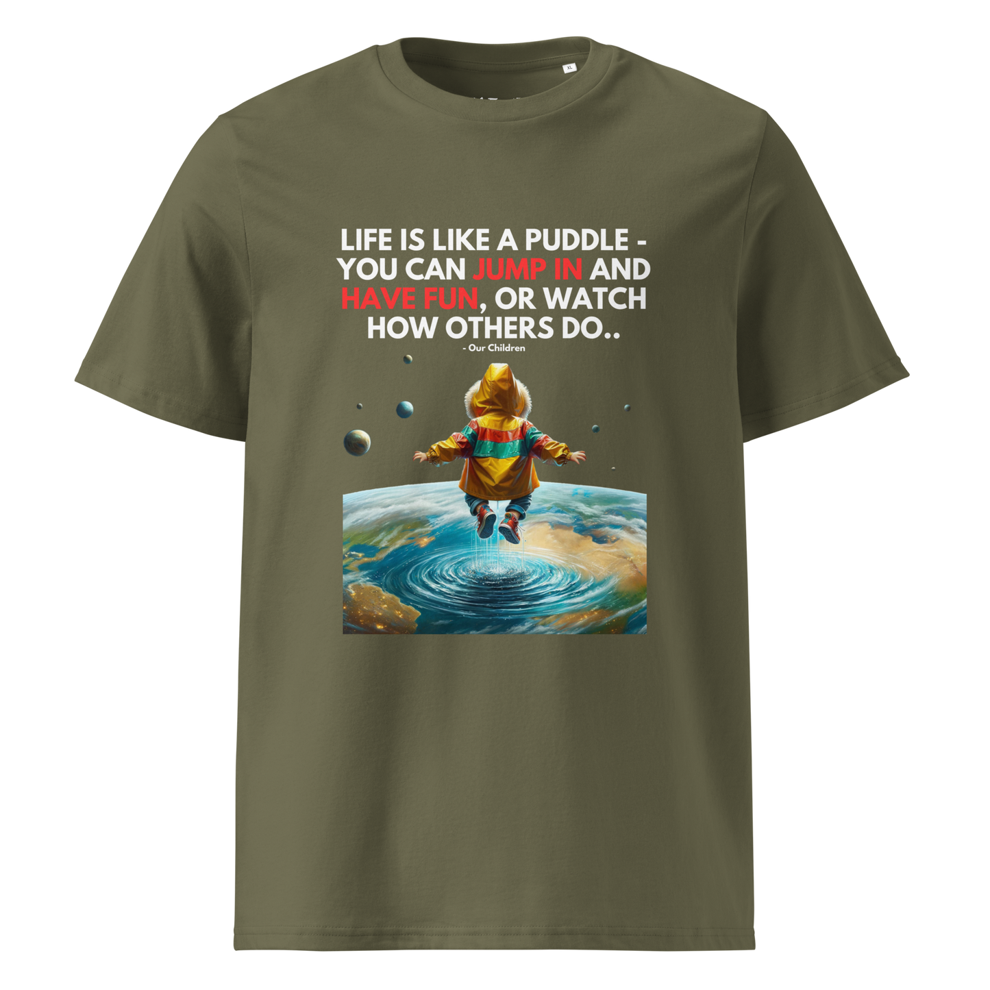 Unisex Organic Cotton T-Shirt | Life is like a Puddle