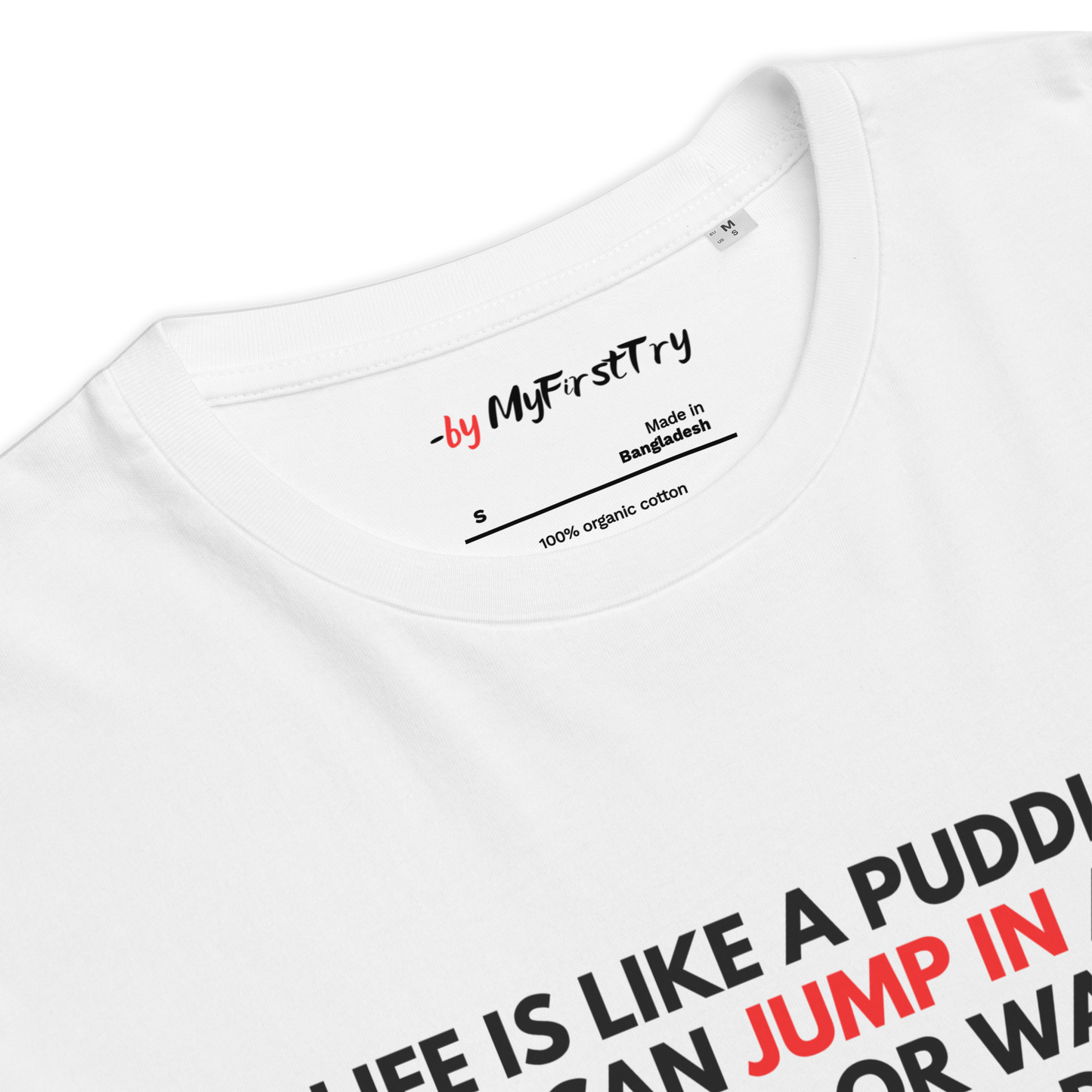 Unisex Organic Cotton T-Shirt | Life is like a Puddle