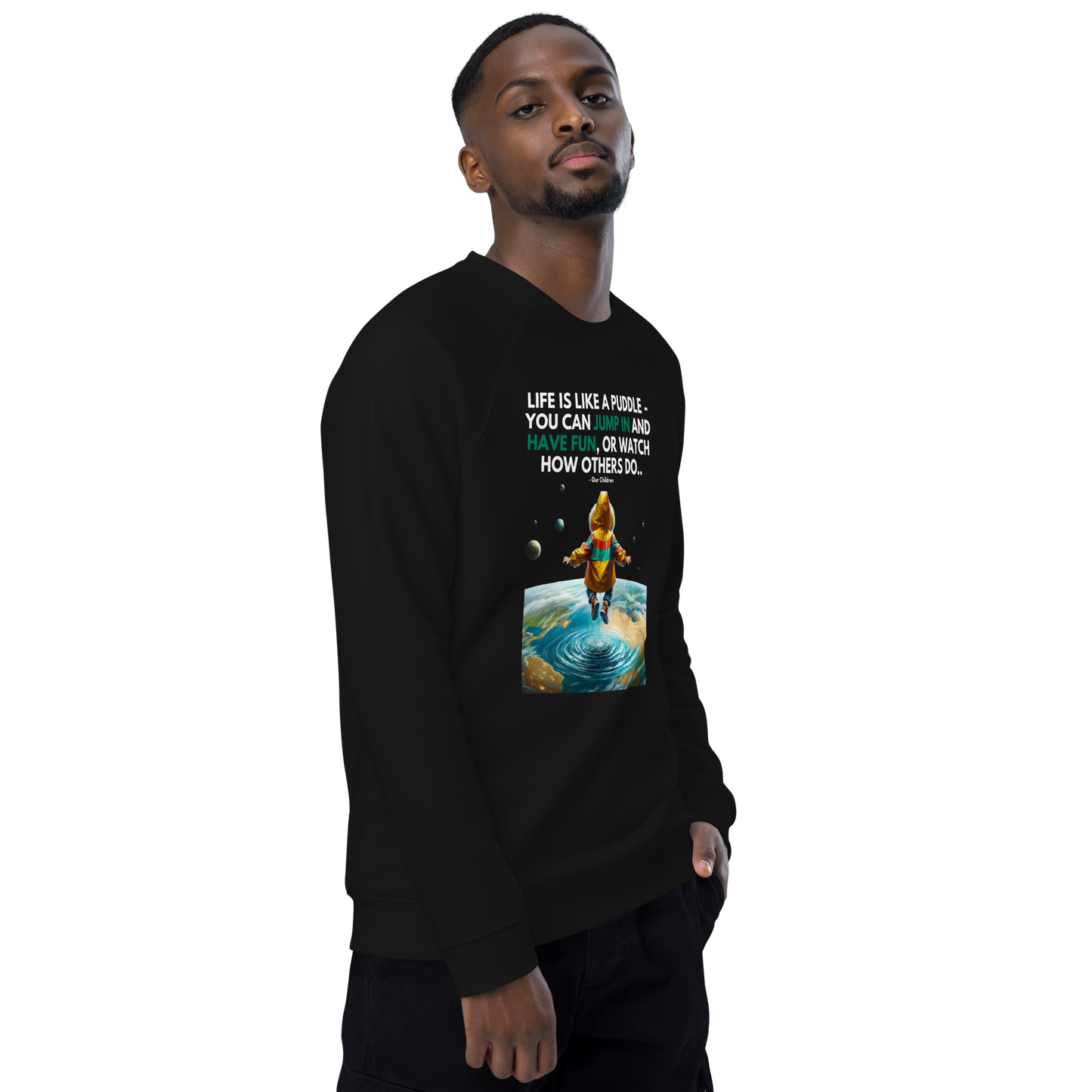 Unisex Organic Raglan Sweatshirt | -by MyFirstTry | Life is like a Puddle
