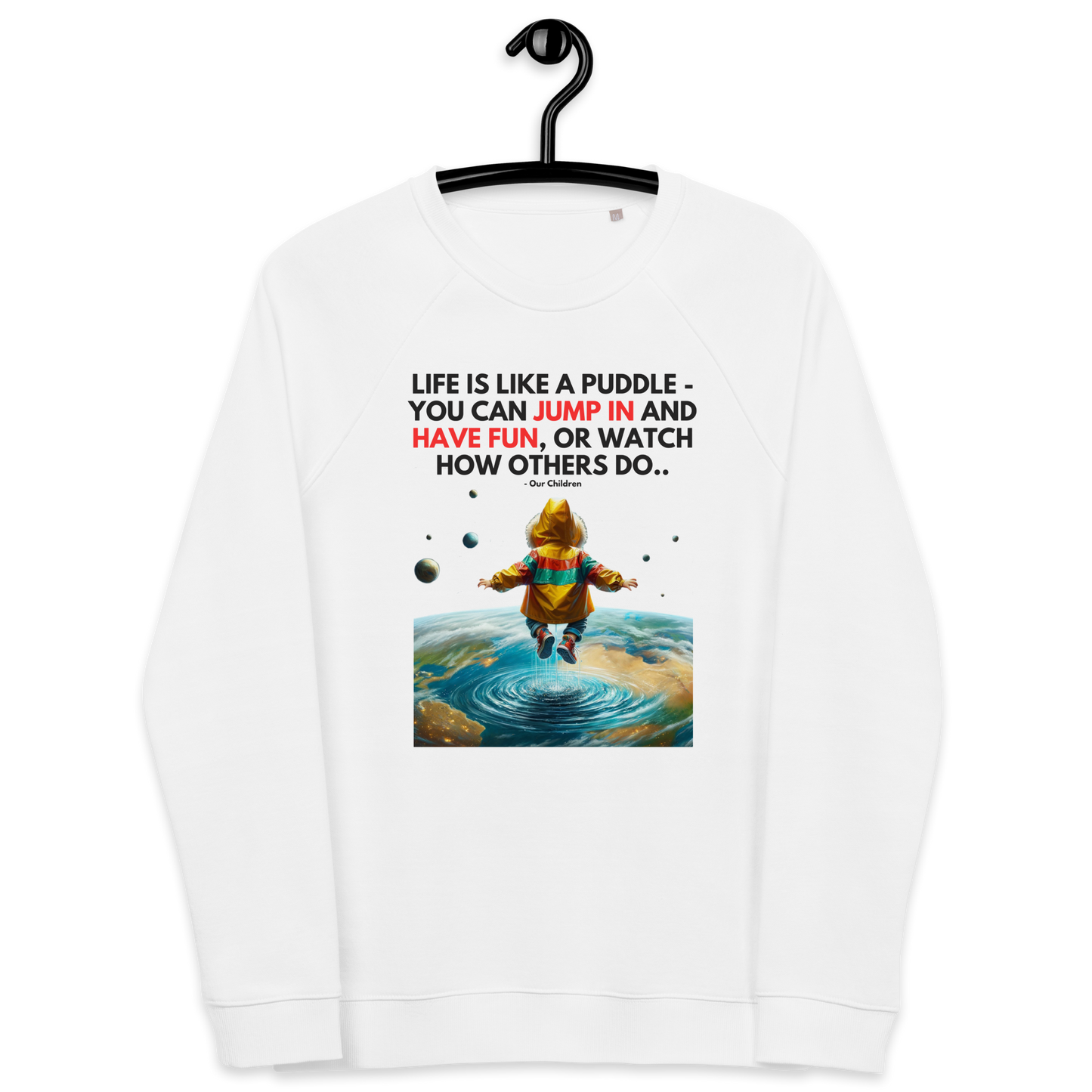 Unisex Organic Raglan Sweatshirt | -by MyFirstTry | Life is like a Puddle