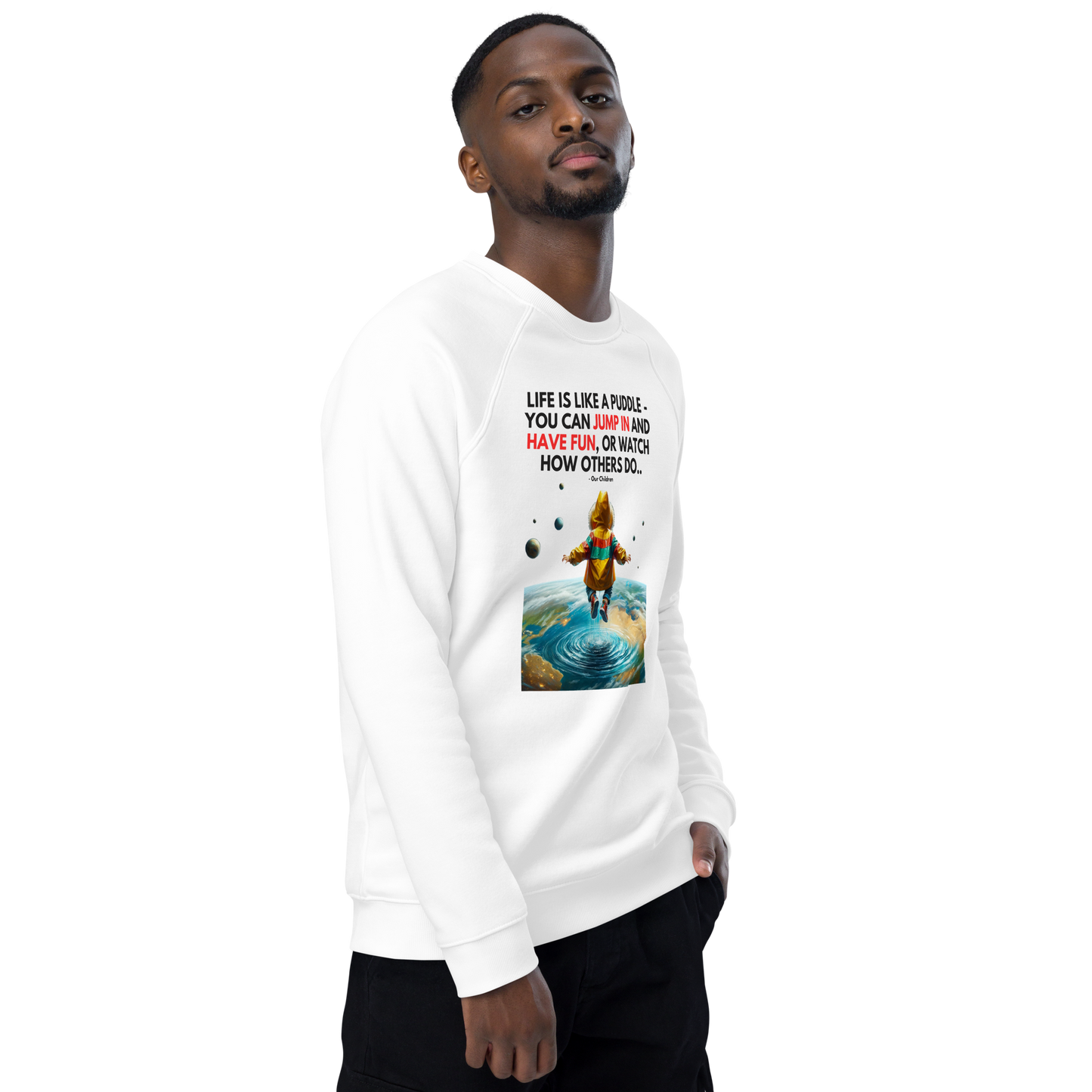 Unisex Organic Raglan Sweatshirt | -by MyFirstTry | Life is like a Puddle