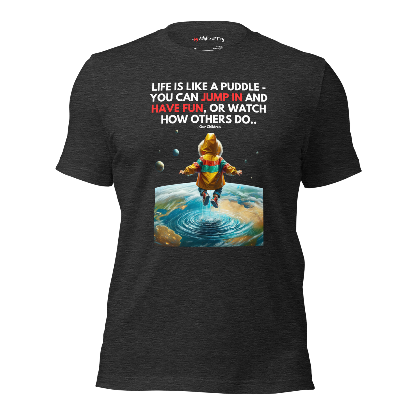 Unisex Gym T-Shirt | Life is like a Puddle