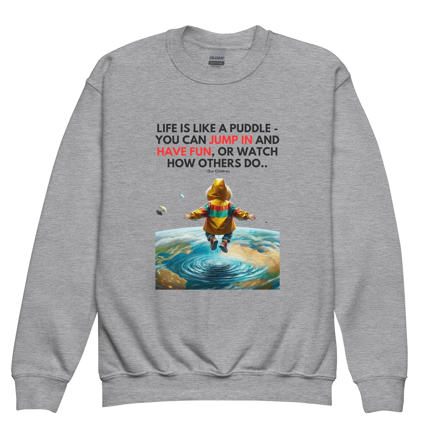 Youth Crewneck Sweatshirt | -by MyFirstTry | Life is like a Puddle