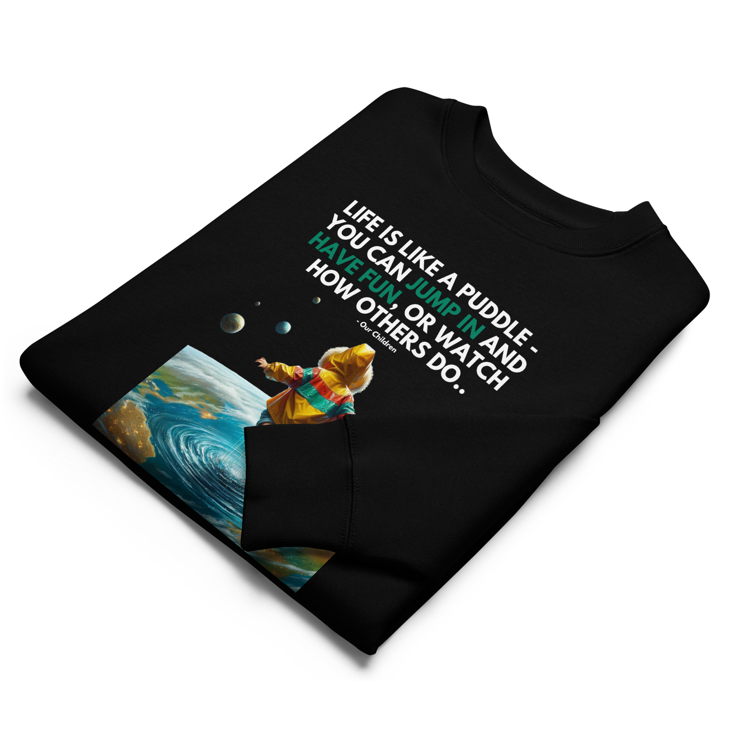 Unisex Eco Sweatshirt | -by MyFirstTry | Life is like a Puddle