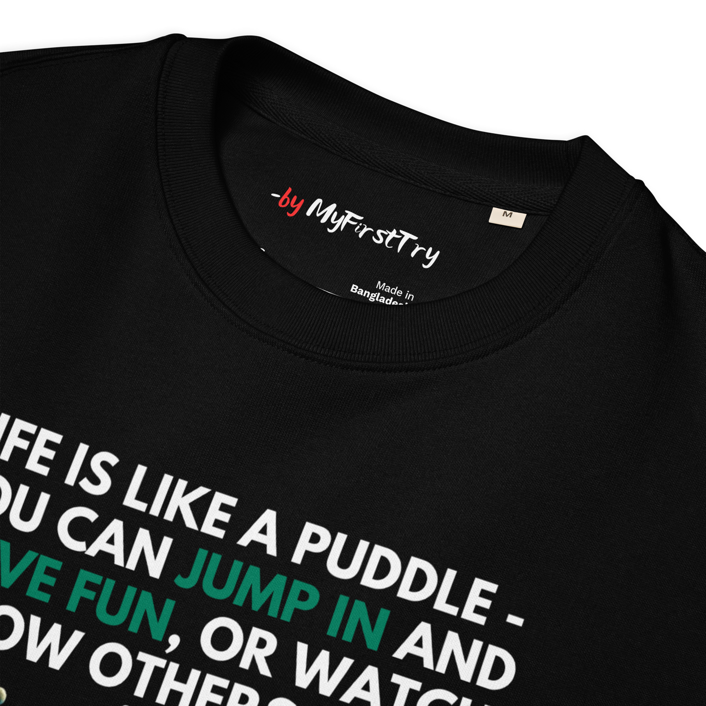 Unisex Eco Sweatshirt | -by MyFirstTry | Life is like a Puddle
