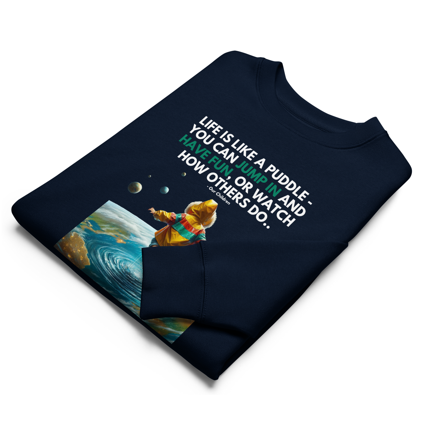 Unisex Eco Sweatshirt | -by MyFirstTry | Life is like a Puddle