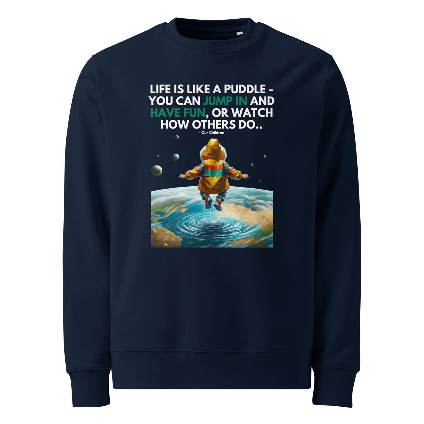 Unisex Eco Sweatshirt | -by MyFirstTry | Life is like a Puddle