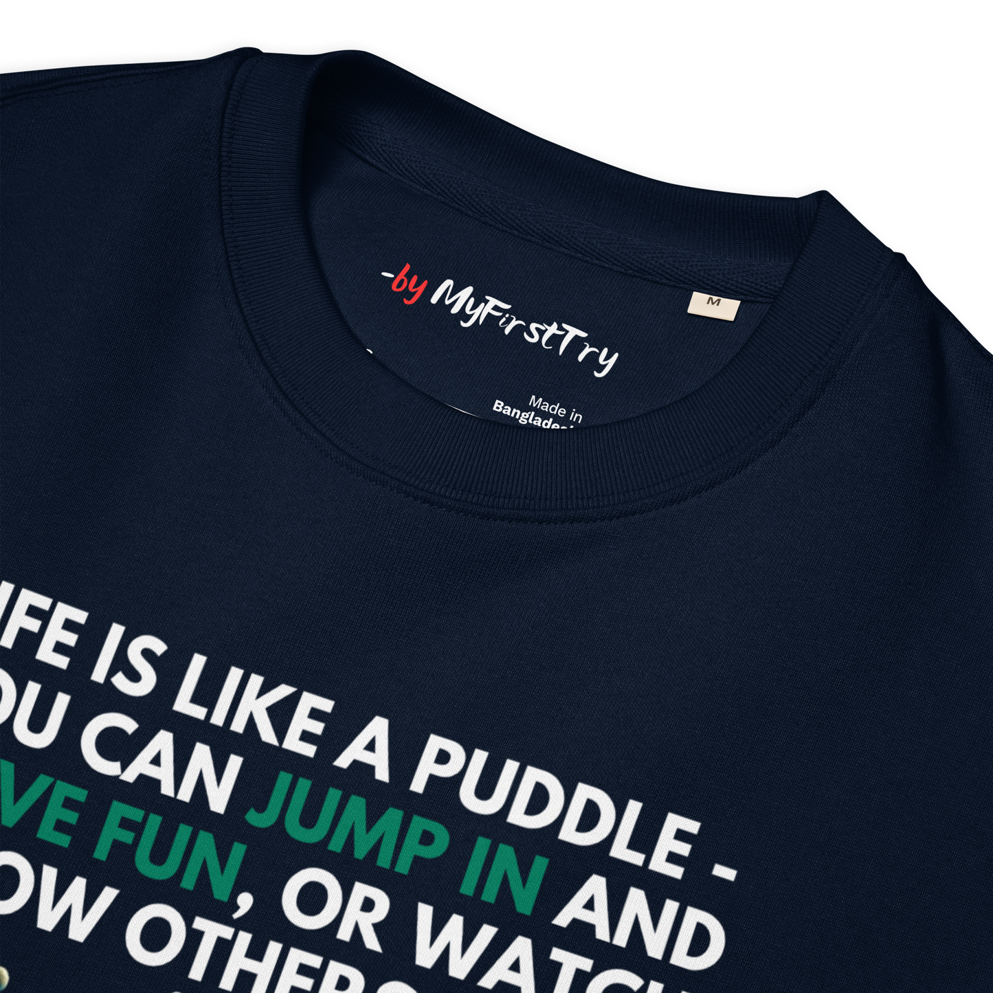 Unisex Eco Sweatshirt | -by MyFirstTry | Life is like a Puddle