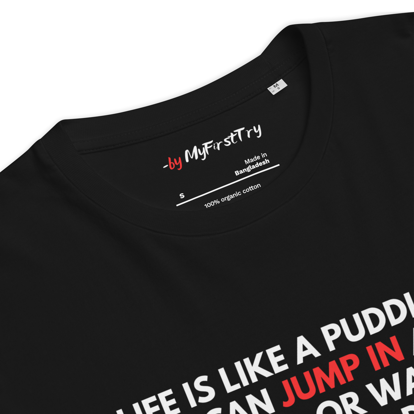 Unisex Organic Cotton T-Shirt | Life is like a Puddle
