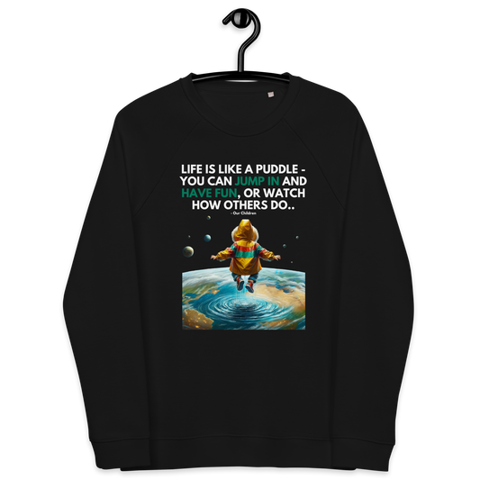 Unisex Organic Raglan Sweatshirt | -by MyFirstTry | Life is like a Puddle